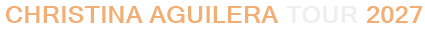 Christina Aguilera Tour 2027